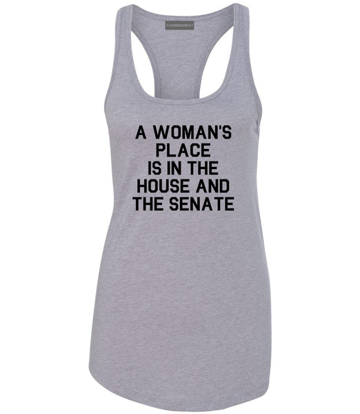 A Womans Place Is In The House And The Senate Grey Racerback Tank Top