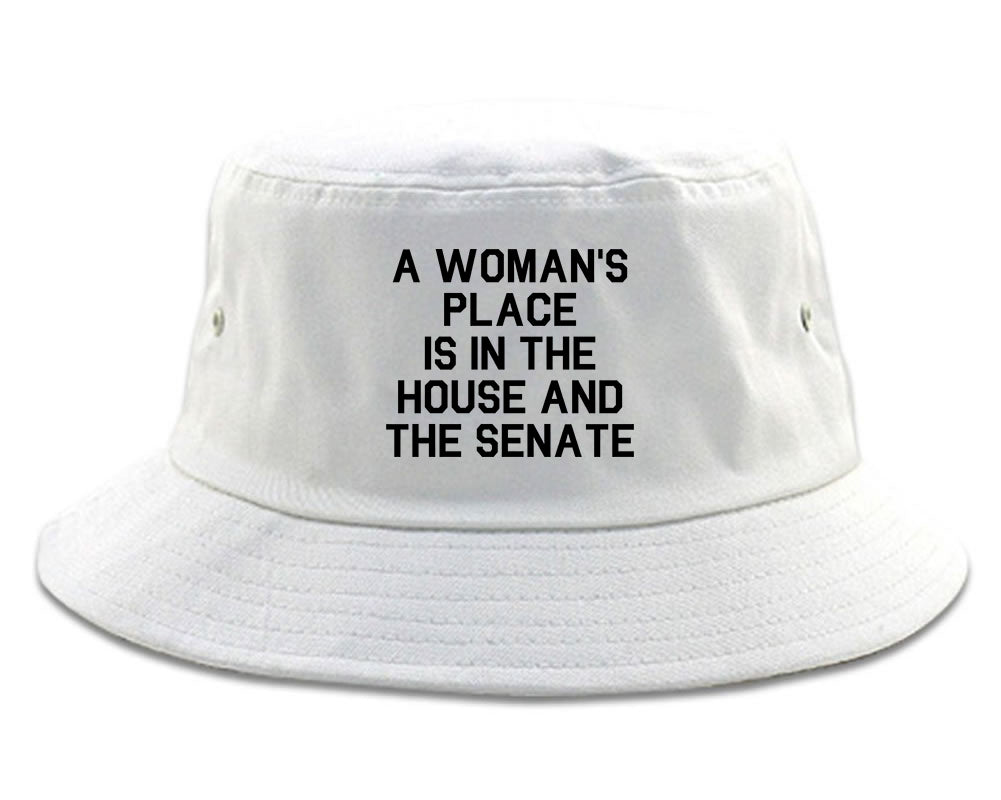 A Womans Place Is In The House And The Senate White Bucket Hat
