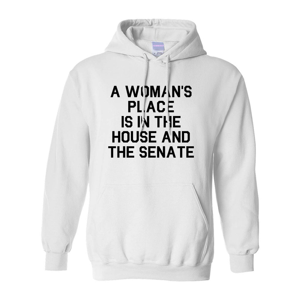 A Womans Place Is In The House And The Senate White Pullover Hoodie