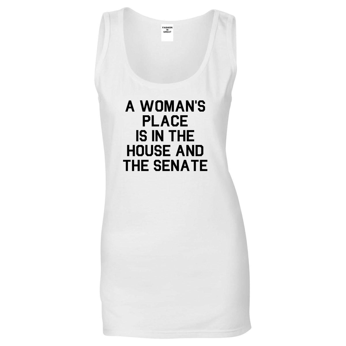 A Womans Place Is In The House And The Senate White Tank Top
