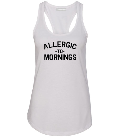 Allergic To Mornings Funny White Womens Racerback Tank Top