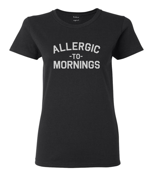 Allergic To Mornings Funny Black Womens T-Shirt