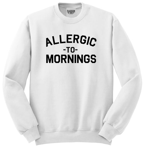 Allergic To Mornings Funny White Womens Crewneck Sweatshirt