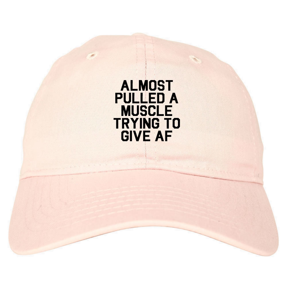 Almost Pulled A Muscle Trying To Give AF Workout Dad Hat Pink