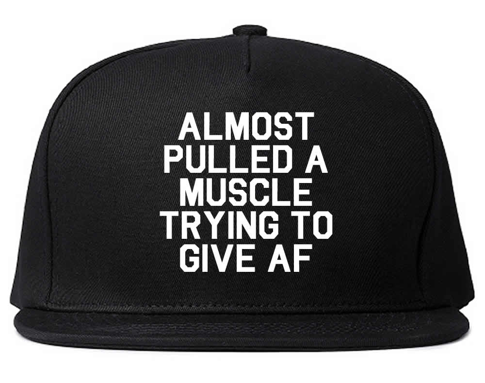 Almost Pulled A Muscle Trying To Give AF Workout Snapback Hat Black
