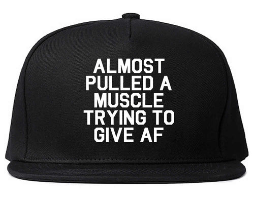 Almost Pulled A Muscle Trying To Give AF Workout Snapback Hat Black