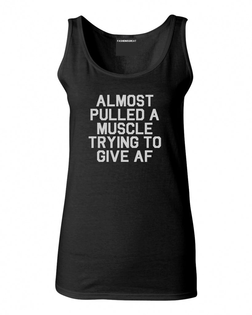 Almost Pulled A Muscle Trying To Give AF Workout Womens Tank Top Shirt Black
