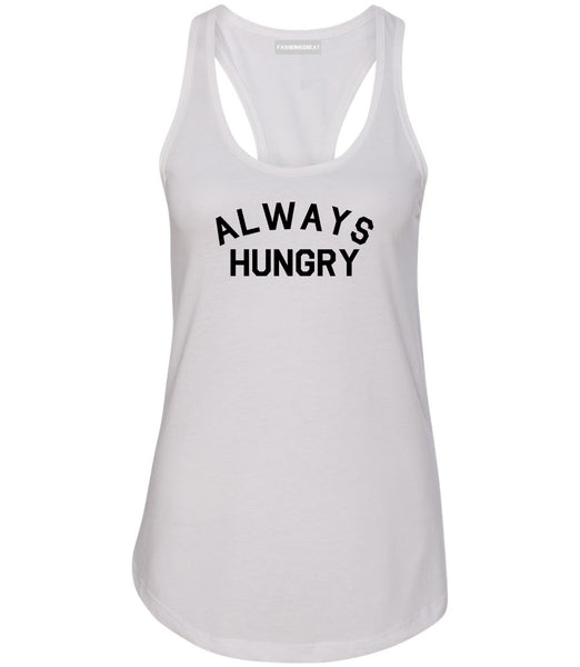 Always Hungry Food White Womens Racerback Tank Top