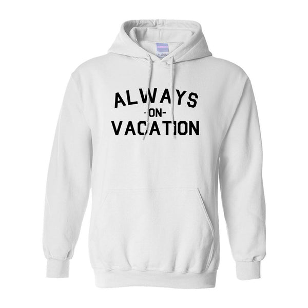Always On Vacation White Pullover Hoodie