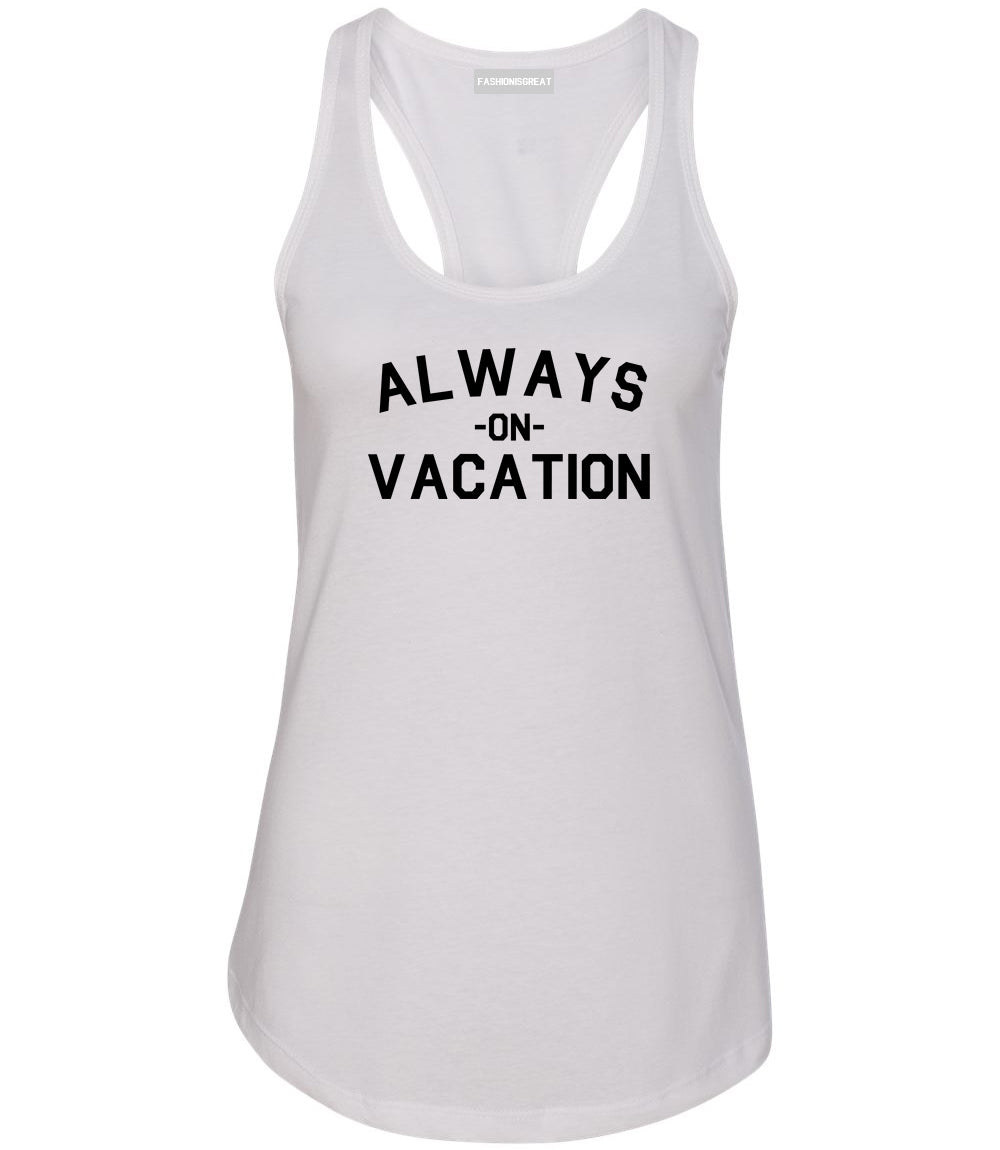 Always On Vacation White Racerback Tank Top