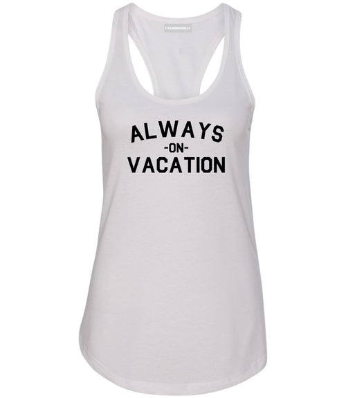 Always On Vacation White Racerback Tank Top