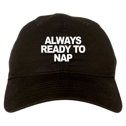 Always Ready To Nap Dad Hat Black