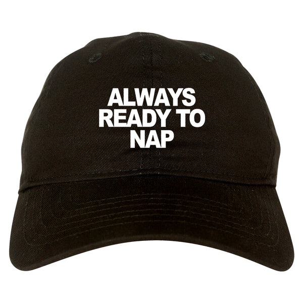 Always Ready To Nap Dad Hat Black