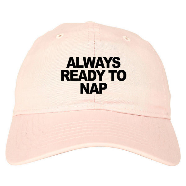 Always Ready To Nap Dad Hat Pink