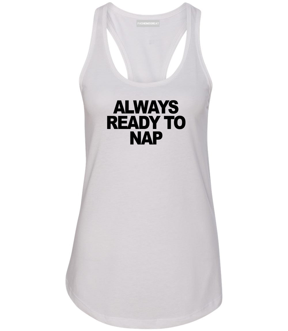 Always Ready To Nap Womens Racerback Tank Top White