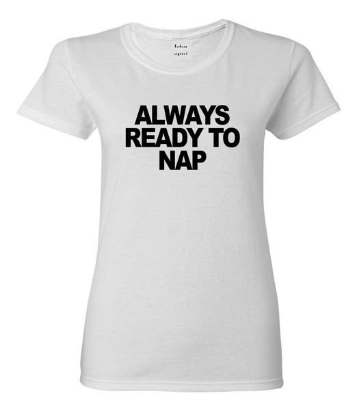Always Ready To Nap Womens Graphic T-Shirt White