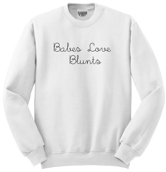 Babes Love Blunts Unisex Crewneck Sweatshirt White