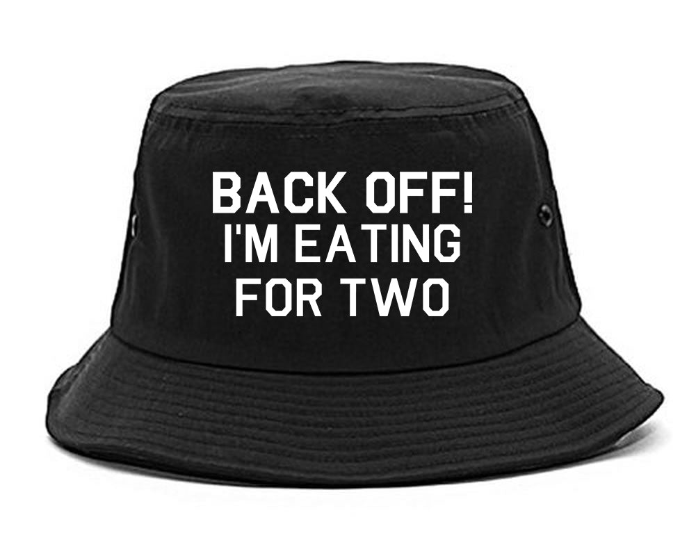 Back Off Im Eating For Two Funny Pregnancy Bucket Hat Black
