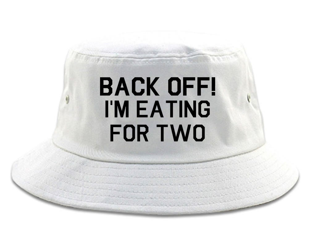Back Off Im Eating For Two Funny Pregnancy Bucket Hat White