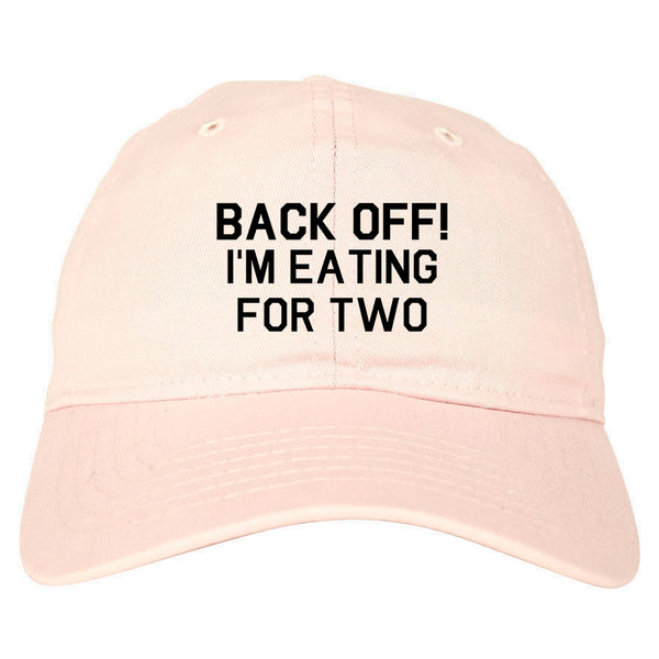 Back Off Im Eating For Two Funny Pregnancy Dad Hat Pink