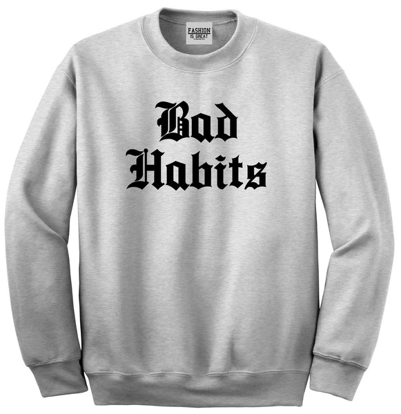 Bad Habits Goth Grey Womens Crewneck Sweatshirt