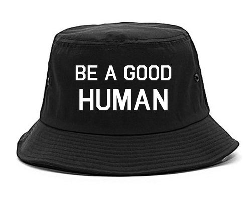 Be A Good Human black Bucket Hat