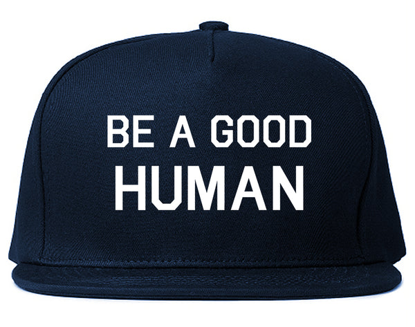 Be A Good Human Blue Snapback Hat