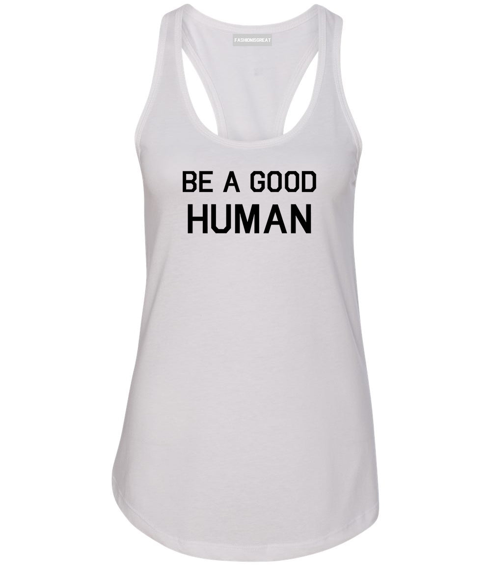 Be A Good Human White Womens Racerback Tank Top