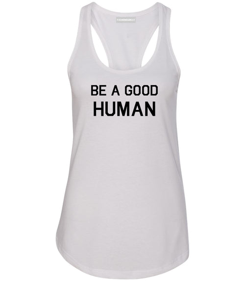 Be A Good Human White Womens Racerback Tank Top