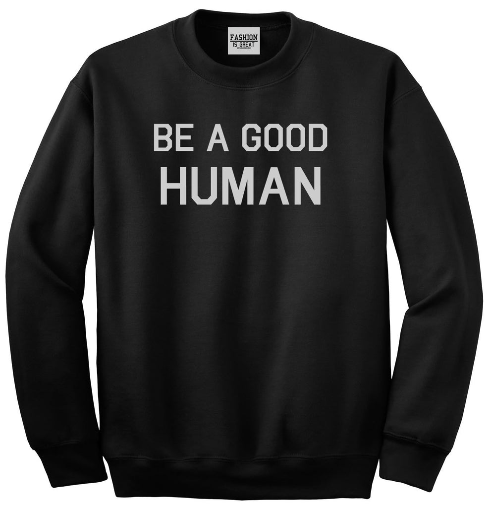 Be A Good Human Black Womens Crewneck Sweatshirt