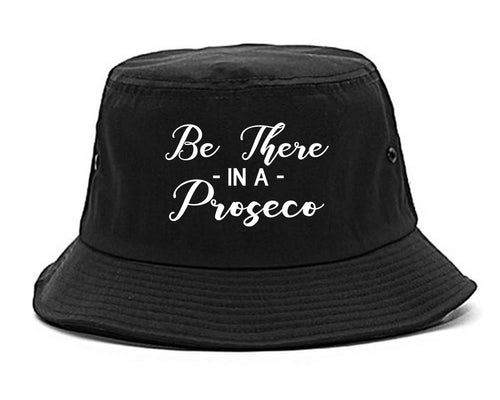 Be There In A Proseco Wine Black Bucket Hat