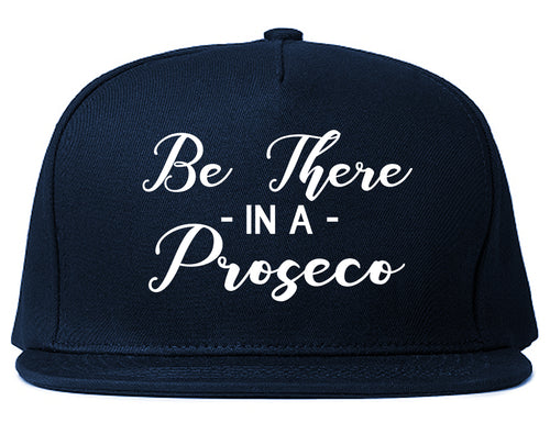 Be There In A Proseco Wine Blue Snapback Hat
