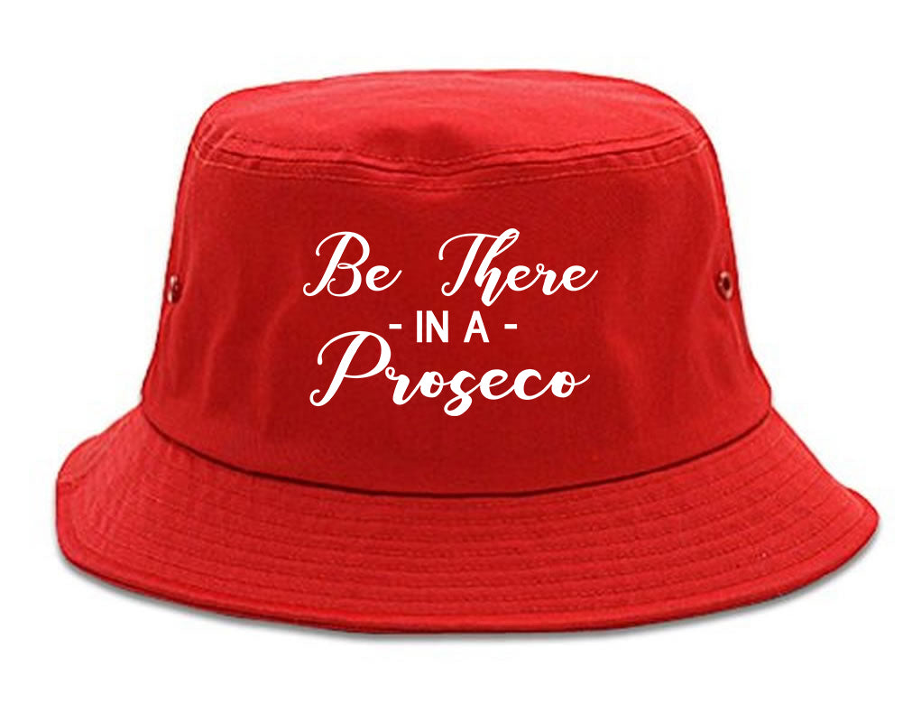 Be There In A Proseco Wine Red Bucket Hat