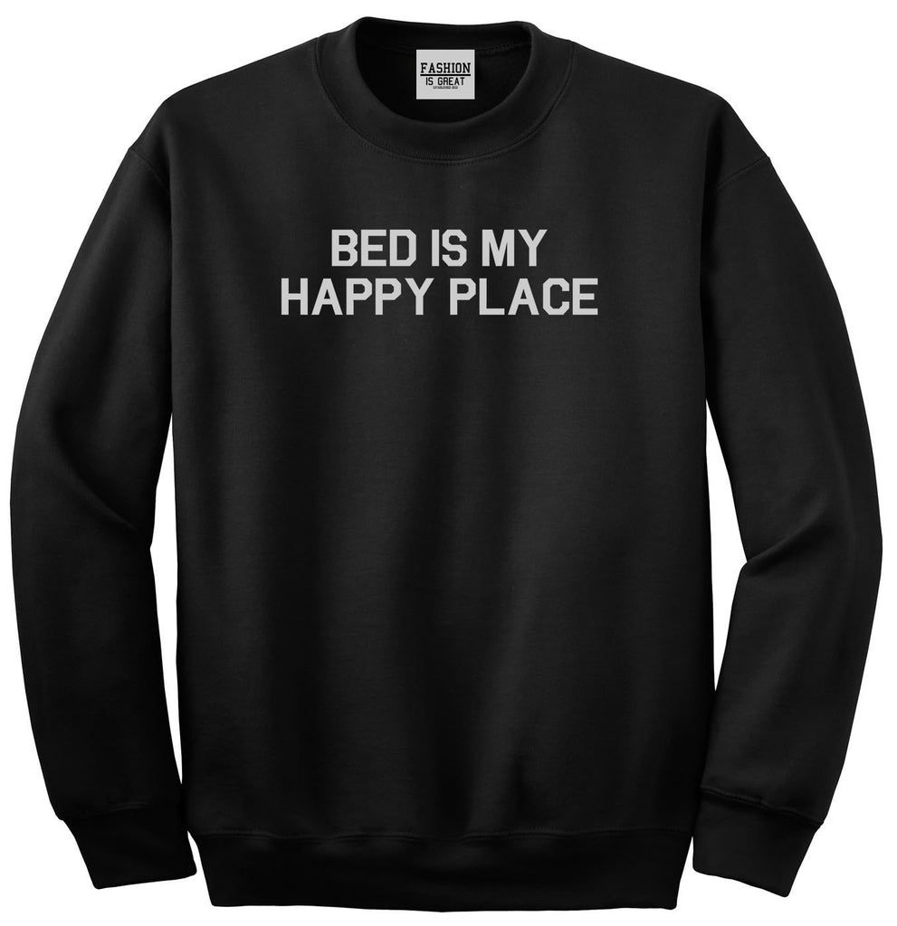 Bed Is My Happy Place Black Crewneck Sweatshirt