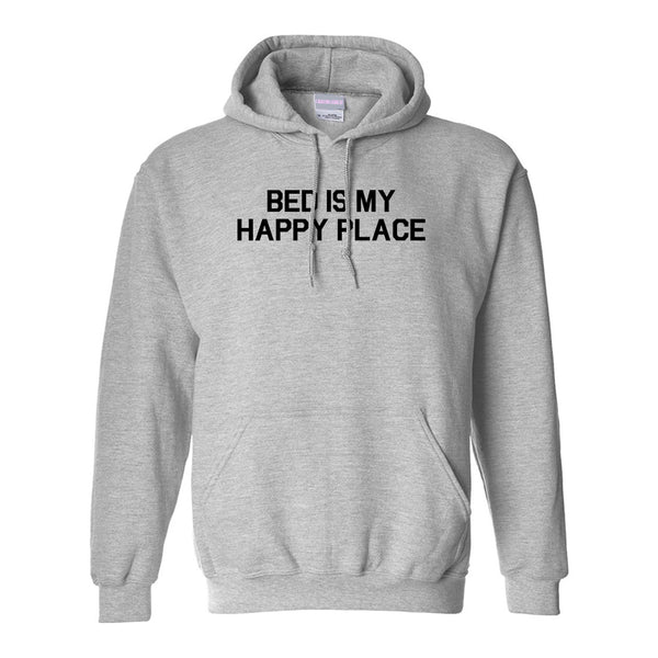 Bed Is My Happy Place Grey Pullover Hoodie