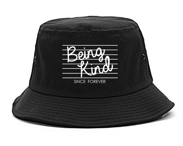 Being Kind Since Forever Bucket Hat Black