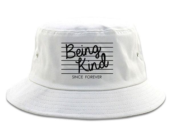 Being Kind Since Forever Bucket Hat White