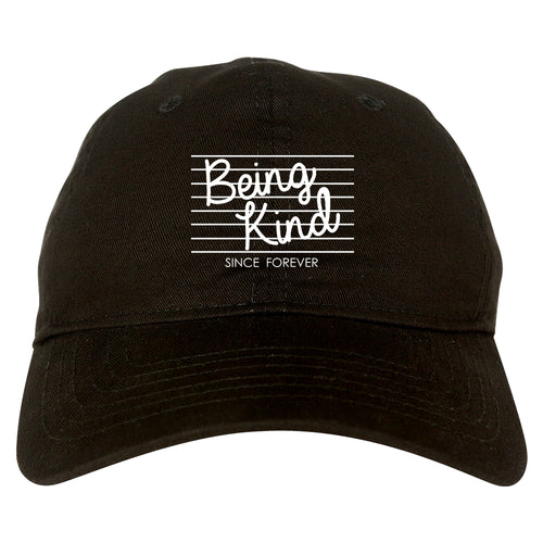 Being Kind Since Forever Dad Hat Black