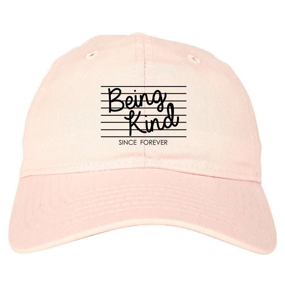 Being Kind Since Forever Dad Hat Pink