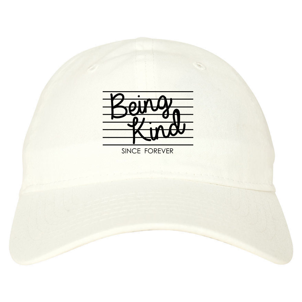 Being Kind Since Forever Dad Hat White