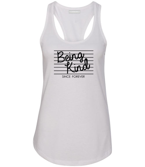 Being Kind Since Forever Womens Racerback Tank Top White