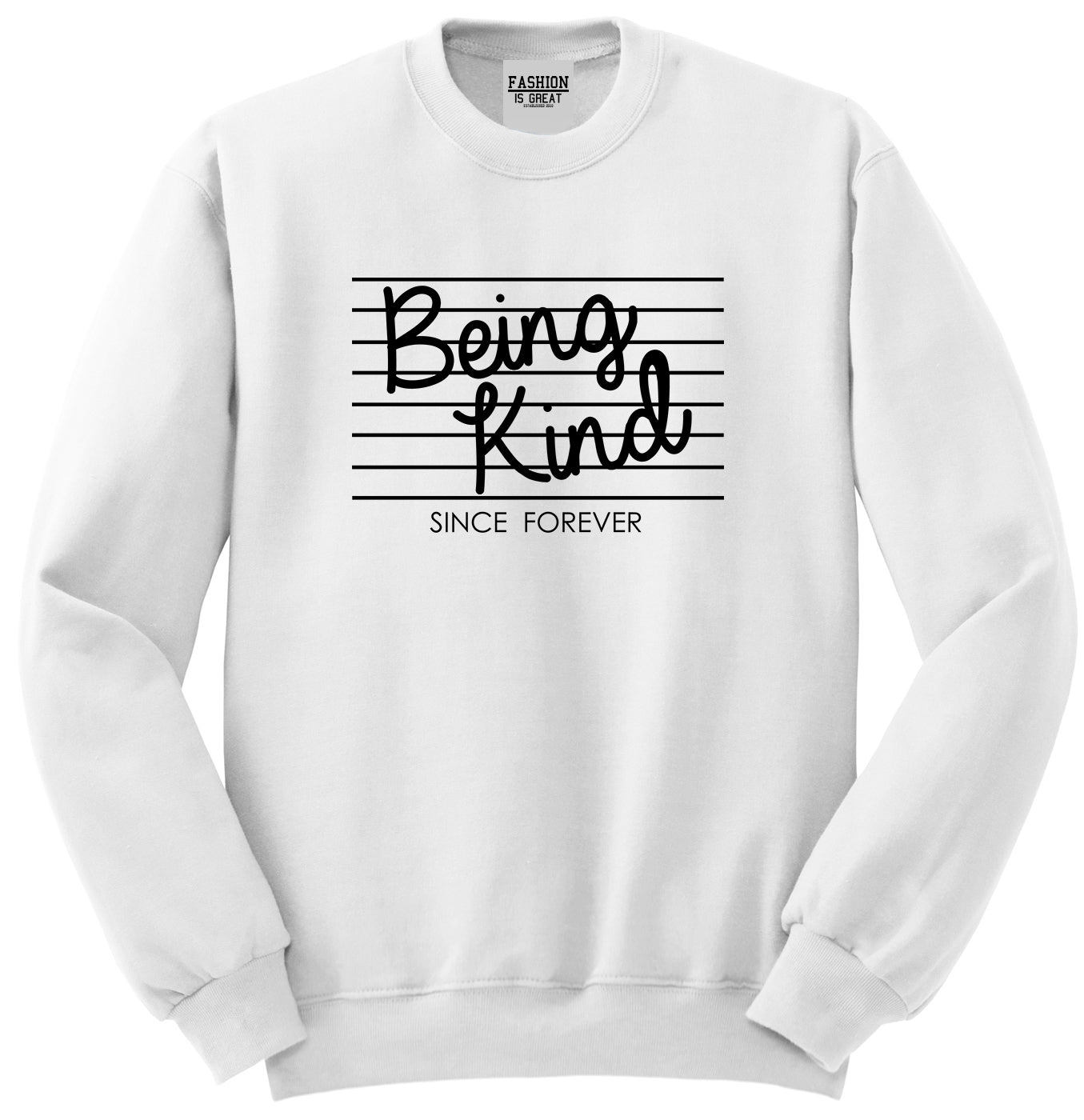 Being Kind Since Forever Unisex Crewneck Sweatshirt White