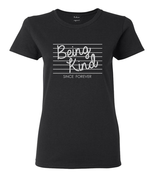 Being Kind Since Forever Womens Graphic T-Shirt Black