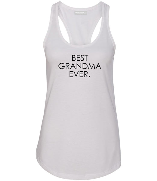 Best Grandma Ever Mom Gift White Womens Racerback Tank Top