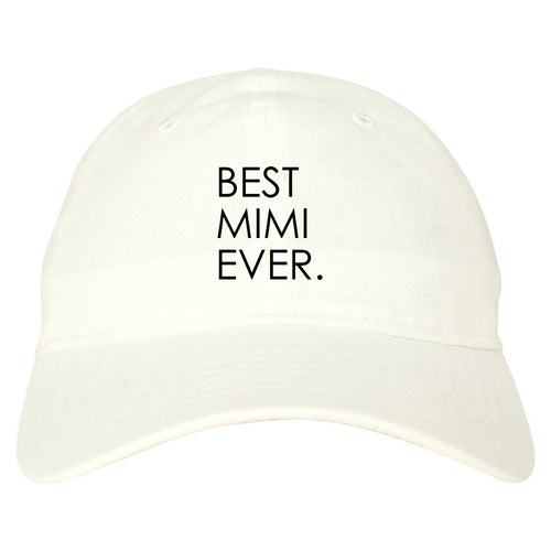 Best Mimi Ever Gift For Grandma Dad Hat White