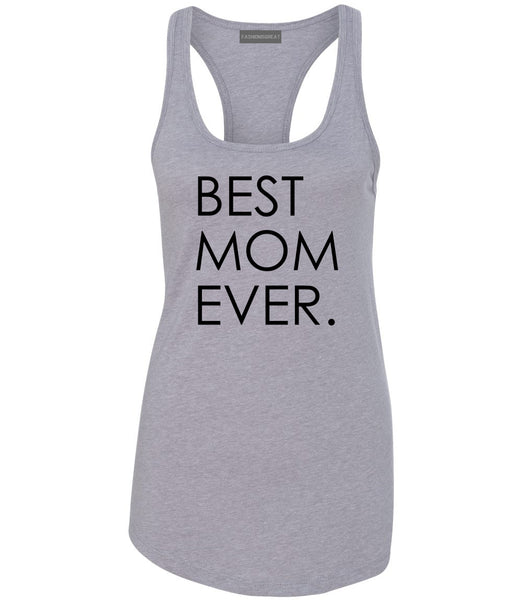 Best Mom Ever Mother Gift Grey Womens Racerback Tank Top