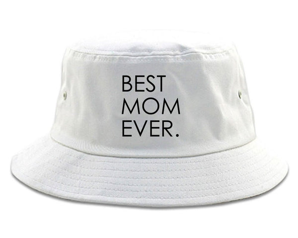 Best Mom Ever Mother Gift white Bucket Hat