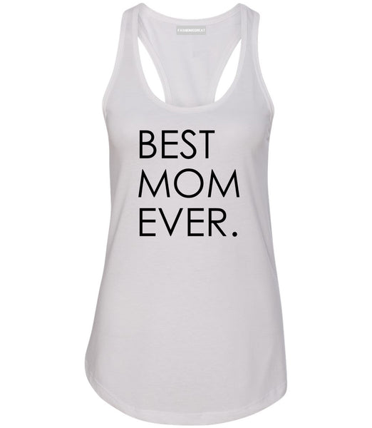 Best Mom Ever Mother Gift White Womens Racerback Tank Top