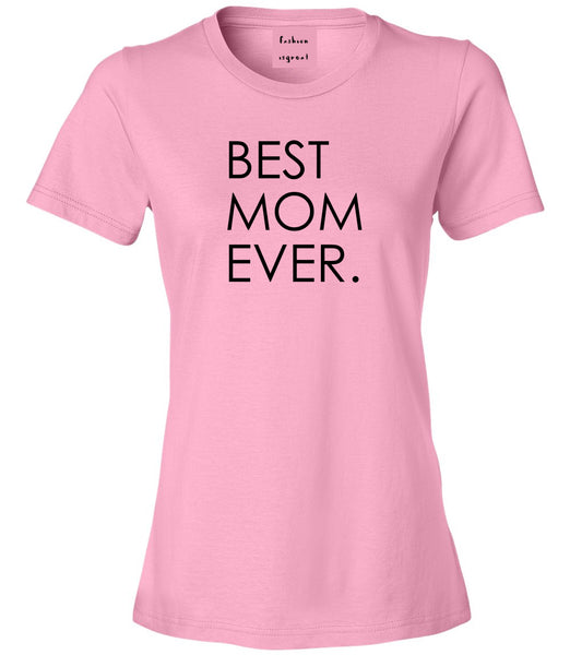 Best Mom Ever Mother Gift Pink Womens T-Shirt