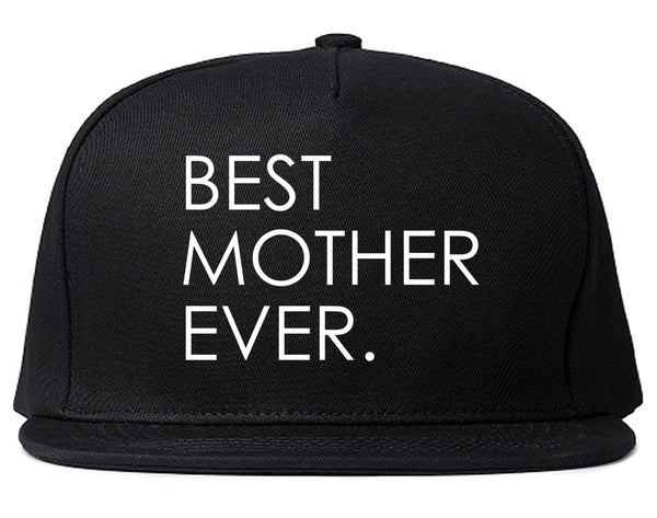 Best Mother Ever Mom Gift Black Snapback Hat